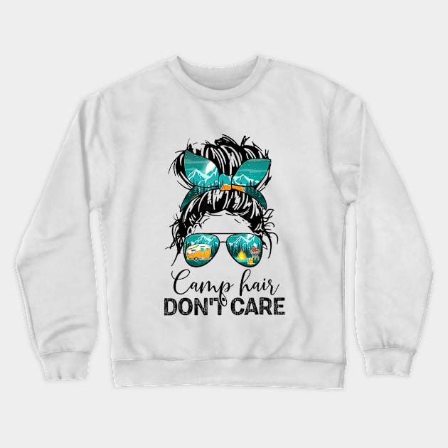 Funny Camp Hair Don't Care Womens Camper Camping Messy Bun Hair Crewneck Sweatshirt by Jsimo Designs